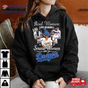 Real Women Love Baseball Smart Women Love The Los Angeles Dodgers Players 2023 Shirt