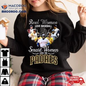 Real Women Love Baseball Smart Women Love The San Diego Padres Players 2023 Shirt