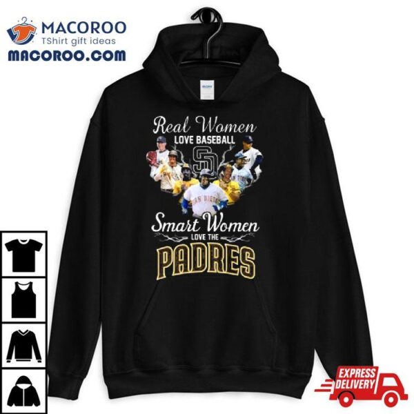 Real Women Love Baseball Smart Women Love The San Diego Padres Players 2023 Shirt