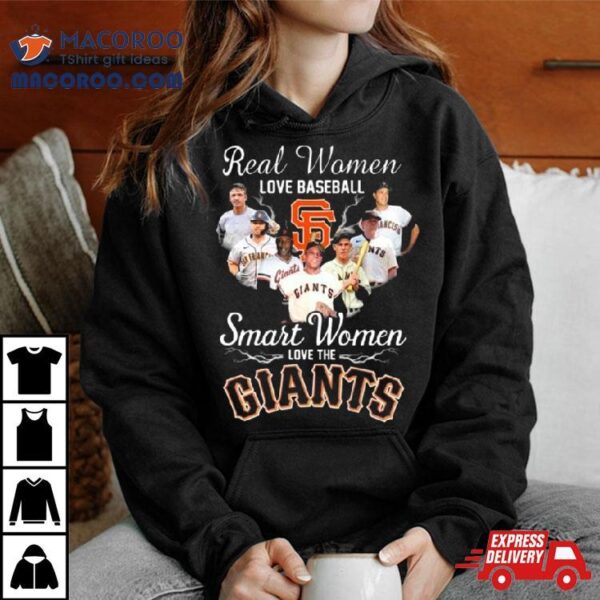 Real Women Love Baseball Smart Women Love The San Francisco Giants Players 2023 Shirt
