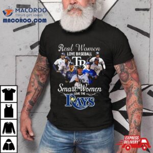 Real Women Love Baseball Smart Women Love The Tampa Bay Rays Players 2023 Shirt
