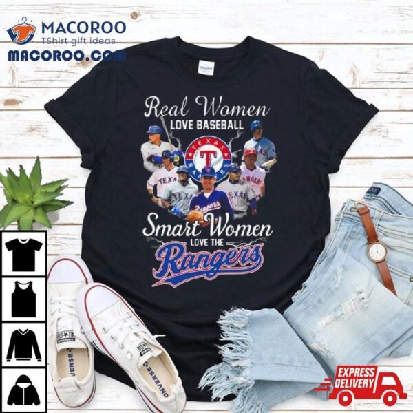 Real Women Love Baseball Smart Women Love The Texas Rangers Players 2023 Shirt