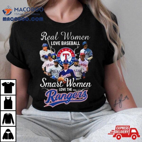 Real Women Love Baseball Smart Women Love The Texas Rangers Players 2023 Shirt