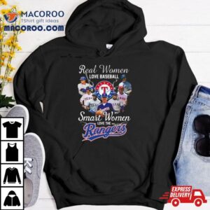 Real Women Love Baseball Smart Women Love The Texas Rangers Players Tshirt