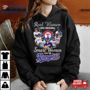 Real Women Love Baseball Smart Women Love The Texas Rangers Players Tshirt