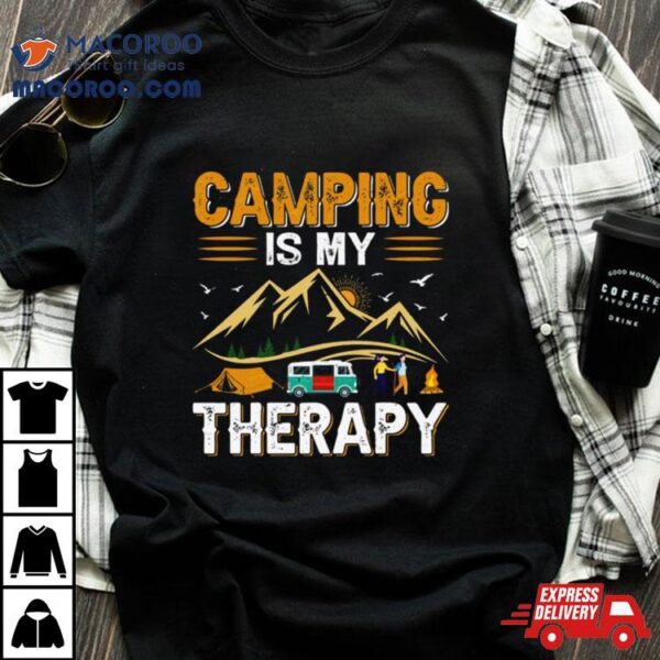 Retro Camping Is My Therapy Camping Funny Quote Shirt