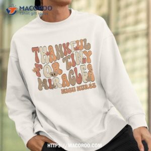 Retro Thankful For Tiny Miracles Thanksgiving Nicu Nurse Sweatshirt