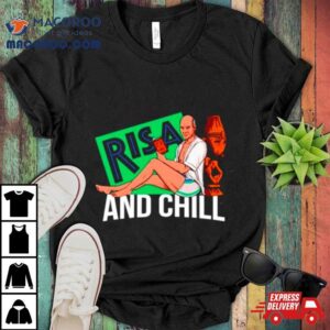 Risa And Chill Tshirt