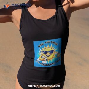 Rise And Shine It’s Marijuana Time Shirt