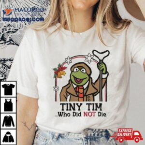 Robin Frog Tiny Tim Who Did Not Die Xmas 2023 T Shirt