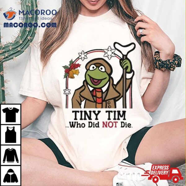 Robin Frog Tiny Tim Who Did Not Die Xmas 2023 T Shirt