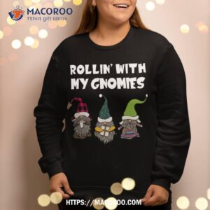 rollin with my gnomies gnome christmas holiday gift sweatshirt sweatshirt 2