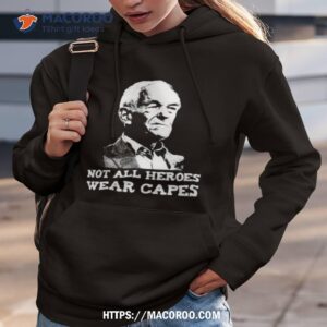 Ron Paul Not All Heroes Wear Capes Shirt