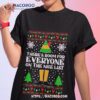 Room For Everyone On The Nice List Movie Quote Ugly Christmas Shirt