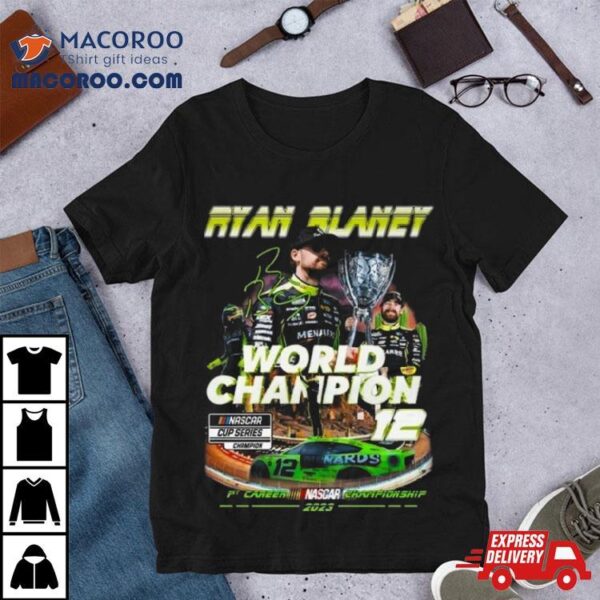 Ryan Blaney World Champion Nascar Cup Series Signature Shirt