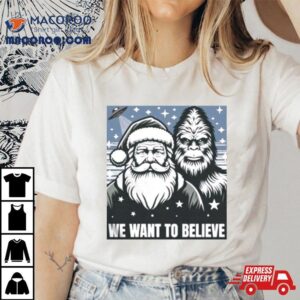 Santa And King Kong We Want To Believe T Shirt