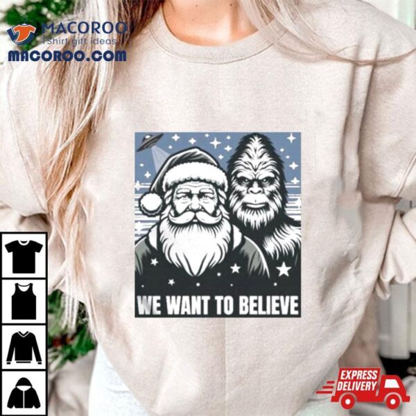 Santa And King Kong We Want To Believe T Shirt