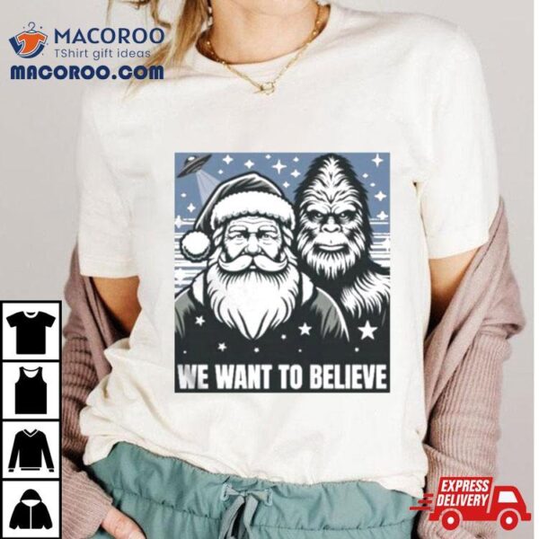 Santa And King Kong We Want To Believe T Shirt