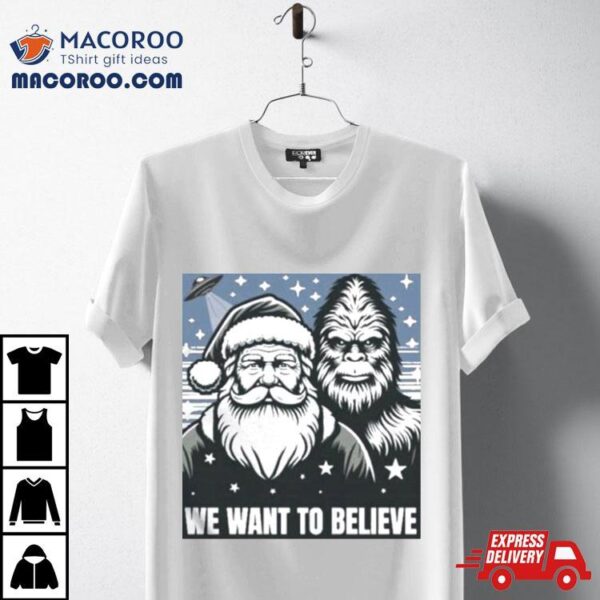 Santa And King Kong We Want To Believe T Shirt