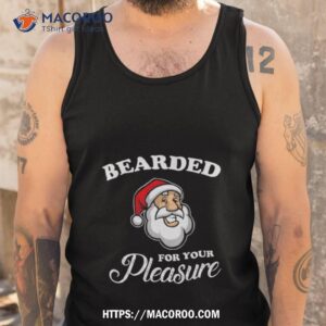 santa bearded for your pleasure christmas shirt tank top