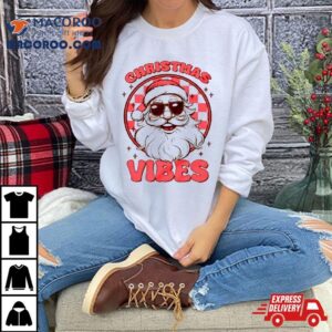 Santa Christmas Christmas Vibes Shirt