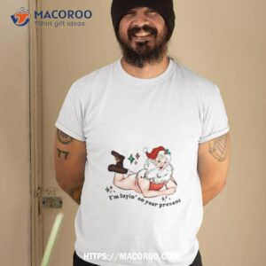 Santa Christmas I M Laying On Your Presen Tshirt 2