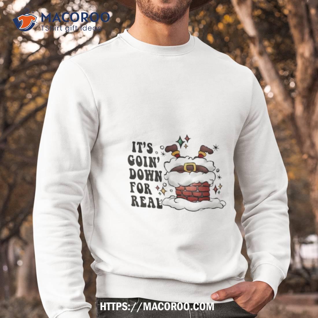 Santa Christmas It’s Going Down For Real Shirt Santa Christmas It’s Going Down For Real Shirt