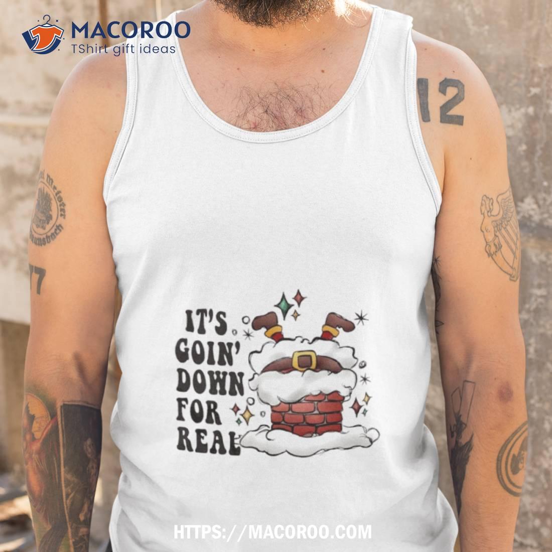 Santa Christmas It’s Going Down For Real Shirt Santa Christmas It’s Going Down For Real Shirt