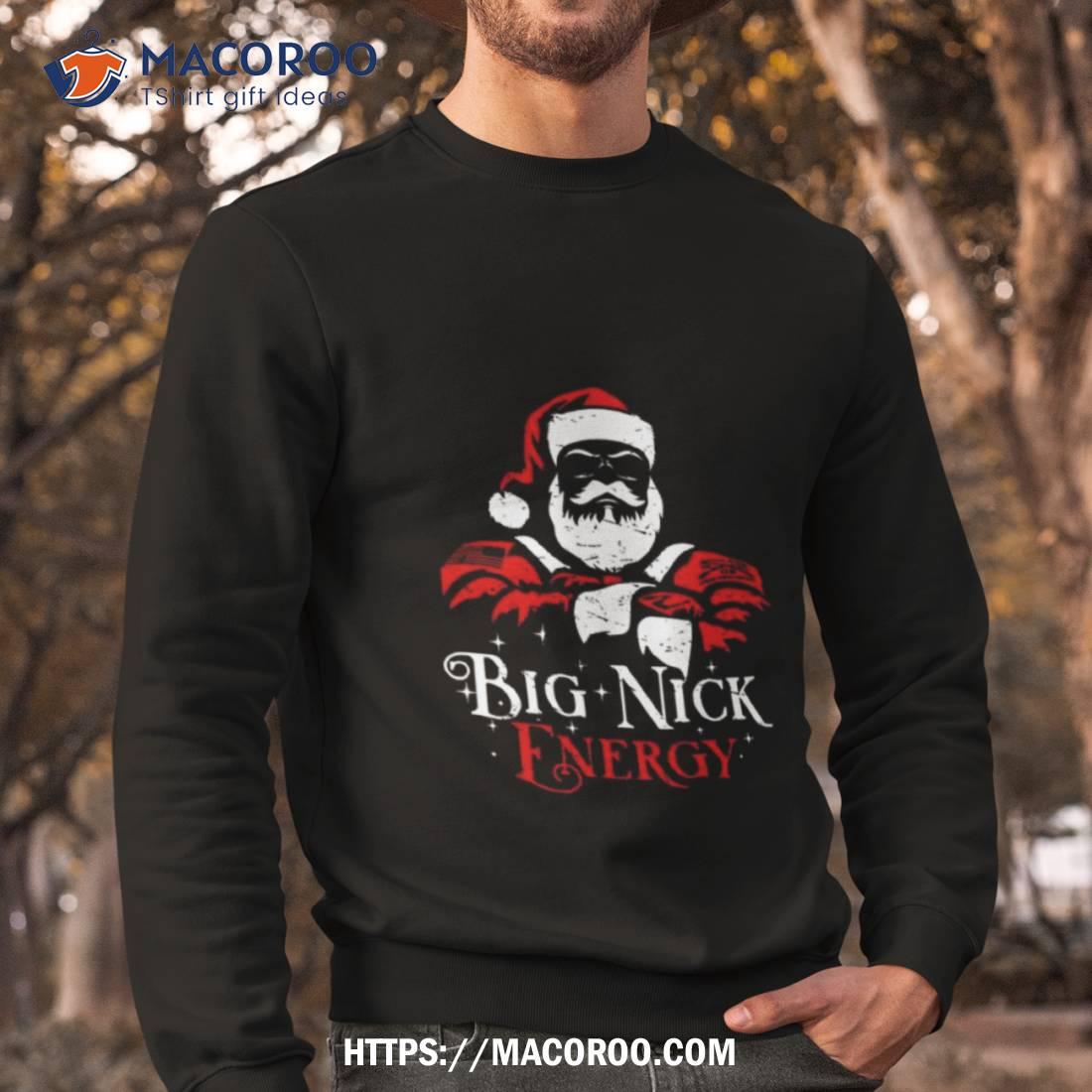 Santa Claus Big Nick Energy Christmas 2023 Sweatshirt Santa Claus Big Nick Energy Christmas 2023 Sweatshirt