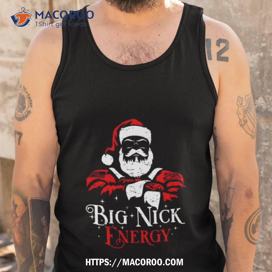 Santa Claus Big Nick Energy Christmas 2023 Sweatshirt Santa Claus Big Nick Energy Christmas 2023 Sweatshirt
