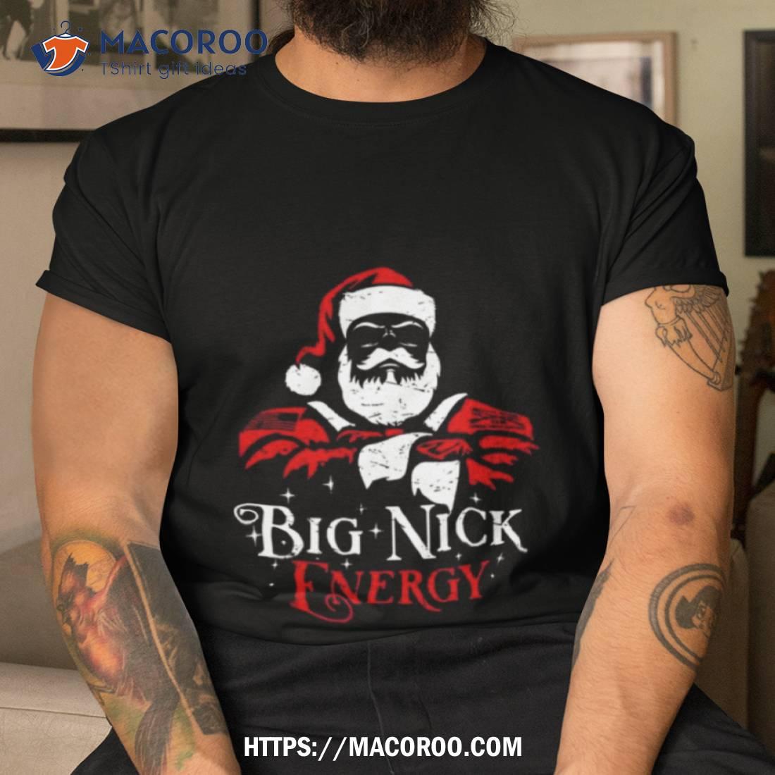 Santa Claus Big Nick Energy Christmas 2023 Sweatshirt Santa Claus Big Nick Energy Christmas 2023 Sweatshirt