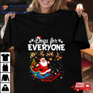 Santa Claus Dogs For Everyone Shirt