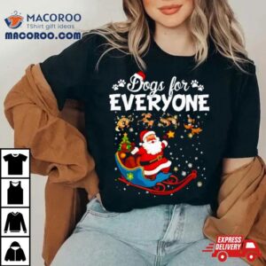 Santa Claus Dogs For Everyone Tshirt