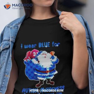 Santa Claus I Wear Blue For Autism Awareness Accept Understand Christmas 2023 T Shirt