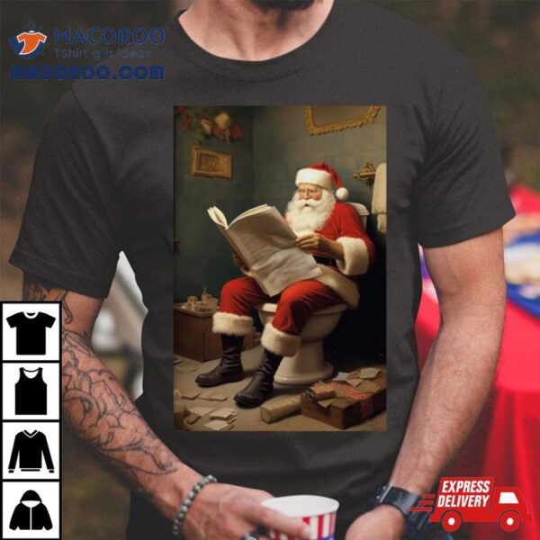 Santa Claus Reading Newspaper In The Bathroom T Shirt