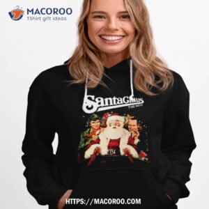 Santa Claus The Dudley Moore Shirt 2 santa claus the dudley moore shirt hoodie 1