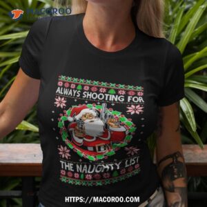 Santa Gangster Always Shooting For The Naughty List Ugly Christmas Tshirt 3
