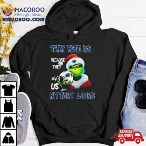 Santa Grinch Christmas They Hate Us Because Ain T Us Penn State Nittany Lions Helme Tshirt