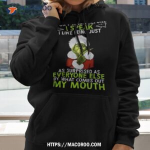 Santa Grinch I Don’t Think Before I Speak I Like Being Just As Surprised Shirt
