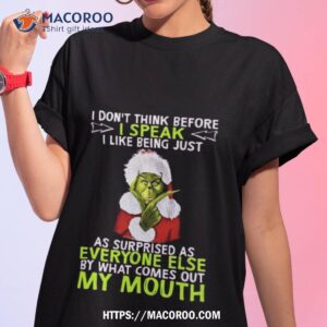 Santa Grinch I Don’t Think Before I Speak I Like Being Just As Surprised Shirt