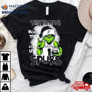 Santa Grinch They Hate Us Because They Ain T San Antonio Spurs Christmas Tshirt