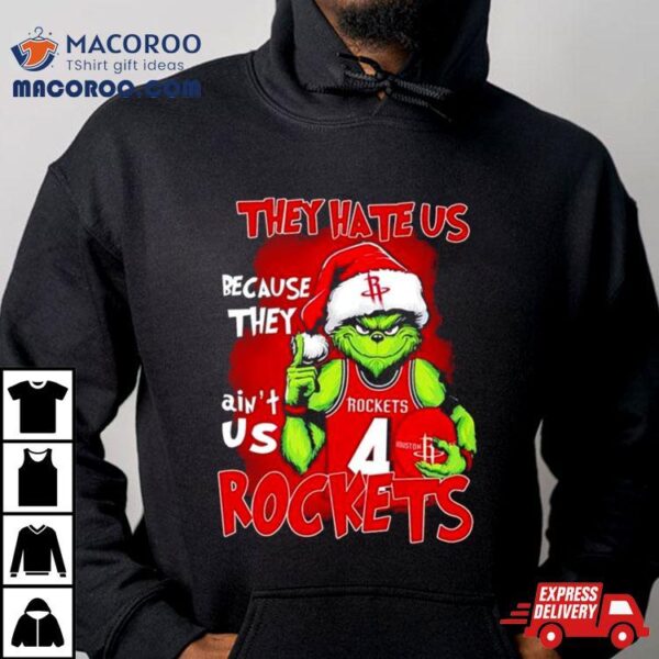 Santa Grinch They Hate Us Because They Houston Rockets Christmas Shirt