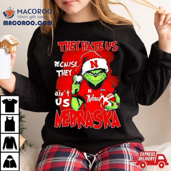 Santa Grinch They Hate Us Because They Nebraska Cornhuskers Christmas Shirt