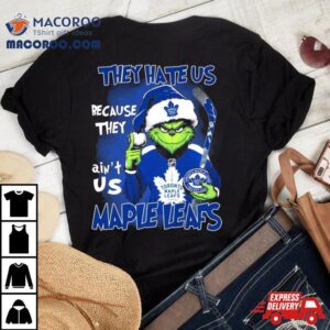 Santa Grinch They Hate Us Because They Toronto Maple Leafs Christmas Tshirt