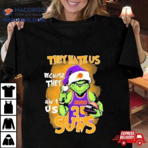 Santa Grinch They Hate Us Phoenix Suns Tshirt