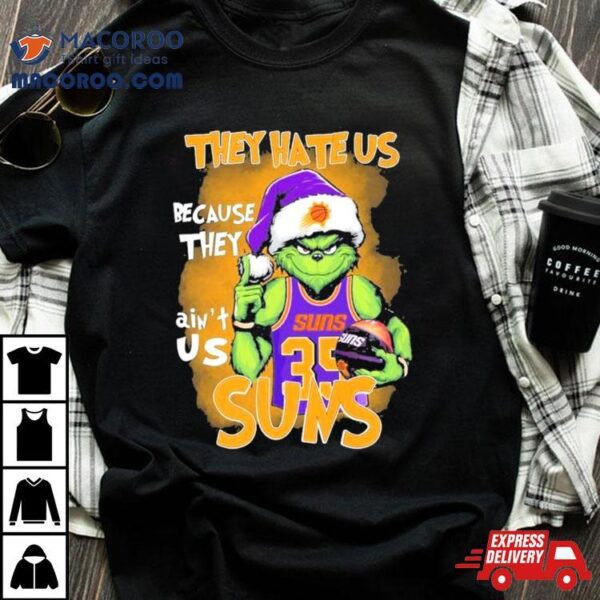 Santa Grinch They Hate Us Phoenix Suns Shirt