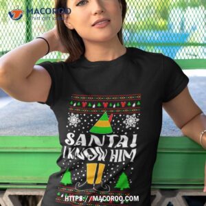 Santa I Know Him Movie Quote Ugly Christmas Tshirt 1