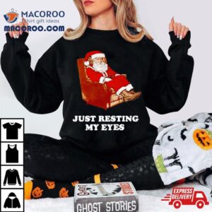 Santa Just Resting My Eyes Tacky Sweater Tshirt