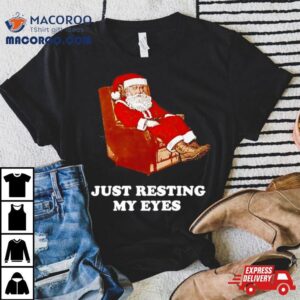 Santa Just Resting My Eyes Tacky Sweater Tshirt