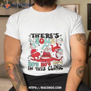 Santa Nurse Theres Some Hos In The Clinic Shirt